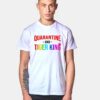 Netflix Quarantine And Tiger King Quote T Shirt