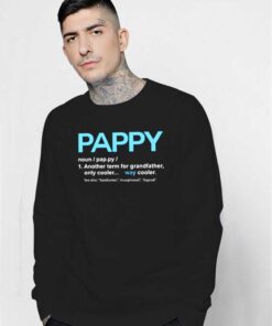 Pappy Meaning The Cooler Grandfather Sweatshirt