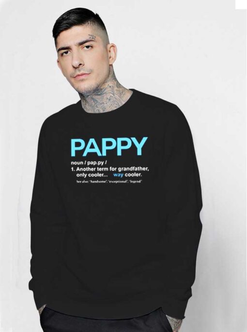 Pappy Meaning The Cooler Grandfather Sweatshirt