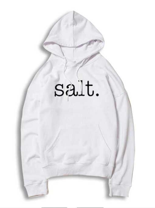 Salt Kitchen Condiment Quote Costume Hoodie