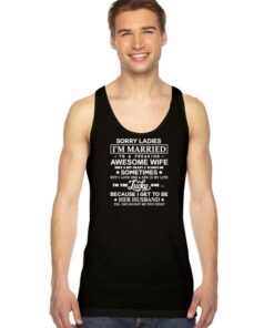 Sorry Ladies I’m Married To A Freaking Awesome Wife Quote Tank Top