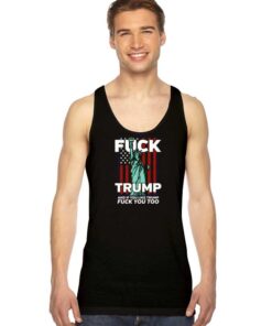 Statue Of Liberty Fuck Trump And Fuck You Too Tank Top