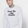 Sweet Tea And Sunshine Quote Sweatshirt