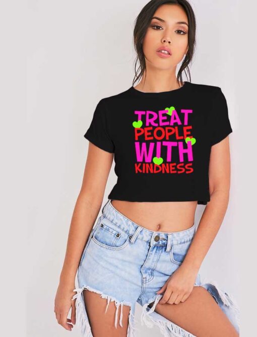 Treat People With Kindness Love Quote Crop Top Shirt