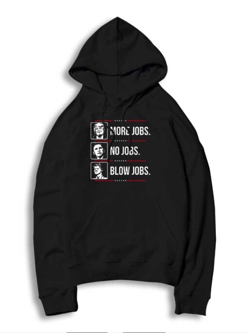 Trump More Jobs Obama Clinton 2020 Hoodie