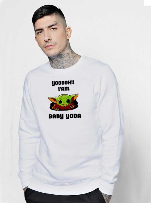 Yoooh Hello I Am Baby Yoda Quote Sweatshirt