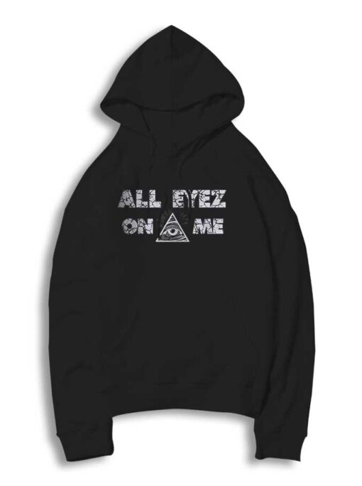 All Eyez On ME All Seeing Eye Tupac Hoodie