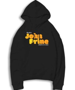 I'm In A John Prine State Of Mind Hoodie