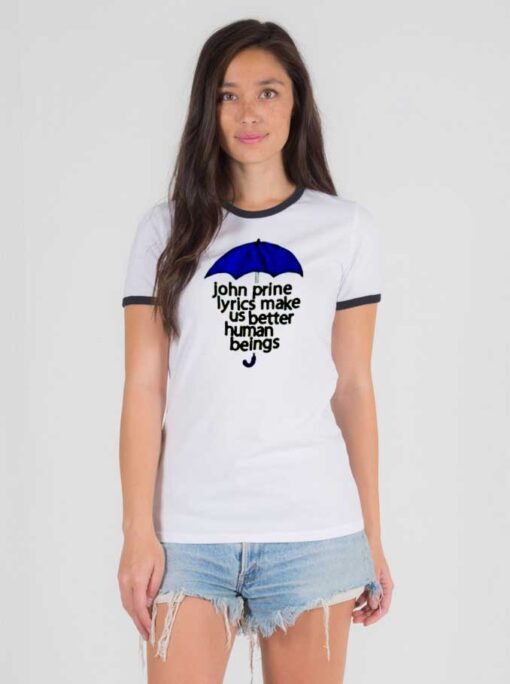 John Prine Lyrics Make Us Better Human Beings Ringer Tee