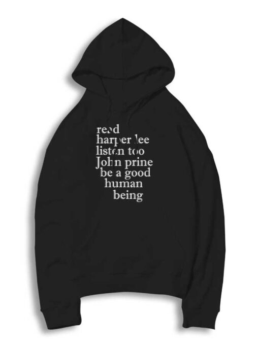 Listen To John Prine Be A Good Human Being Hoodie