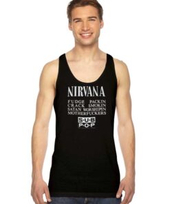 Nirvana Fudge Packin Crack Smokin Tank Top