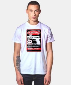 Warning Protected By 2nd Amendment Security T Shirt