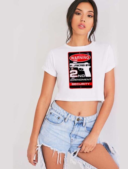 Warning Protected By 2nd Amendment Security Crop Top Shirt