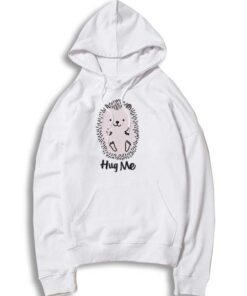 Cute Hedgehog Hug Me Hoodie