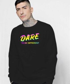 DARE To Be Different Rainbow Sweatshirt