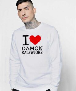 I Love Damon Salvatore Quote Sweatshirt