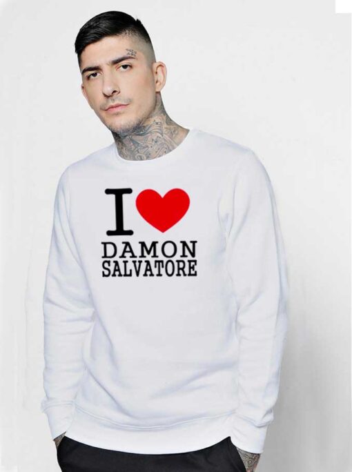 I Love Damon Salvatore Quote Sweatshirt