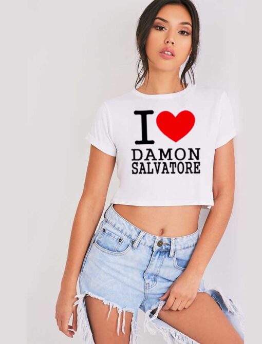 I Love Damon Salvatore Quote Crop Top Shirt