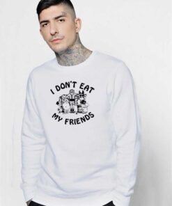 Morissey I Don't Eat My Friends Sweatshirt