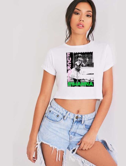 Rihanna Fuck Off London Calling Style Crop Top Shirt