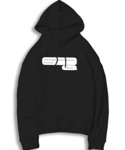 Send Me Message I Miss You Hoodie