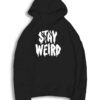 Stay Weird Dripping Word Hoodie