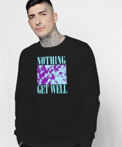 Vintage Nothing Get Well Sweatshirt