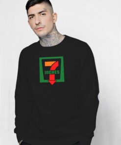 7 Inches Down Here Seven Eleven Parody Sweatshirt