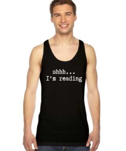 Be Quiet I'm Reading Quote Tank Top