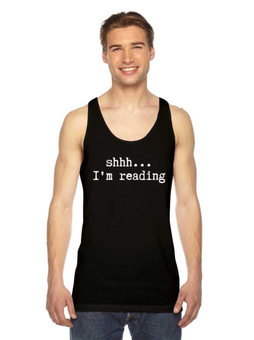 Be Quiet I'm Reading Quote Tank Top