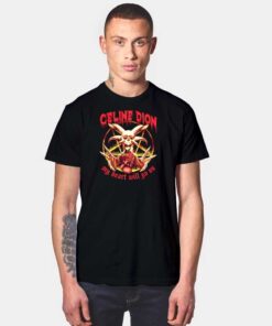 Celine Dion My Heart Will Go On Satan T Shirt