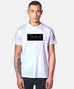 Chadwick Name Hand Signature T Shirt