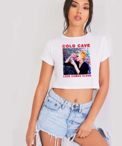 Cold Cave Love Comes Close Song Crop Top Shirt