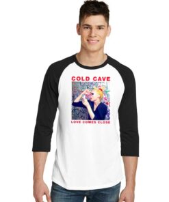 Cold Cave Love Comes Close Song Raglan Tee