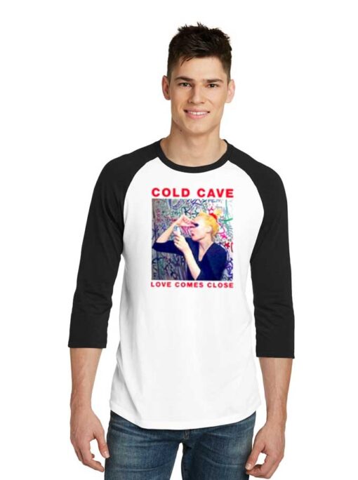 Cold Cave Love Comes Close Song Raglan Tee