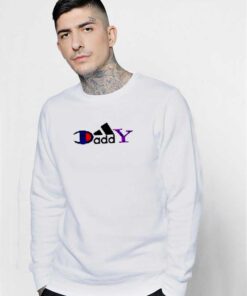 Daddy Addidas X Champion Parody Sweatshirt