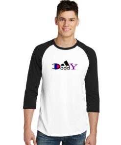 Daddy Addidas X Champion Parody Raglan Tee