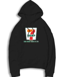 Donald Trump Was Down There At 7 Eleven Parody Hoodie