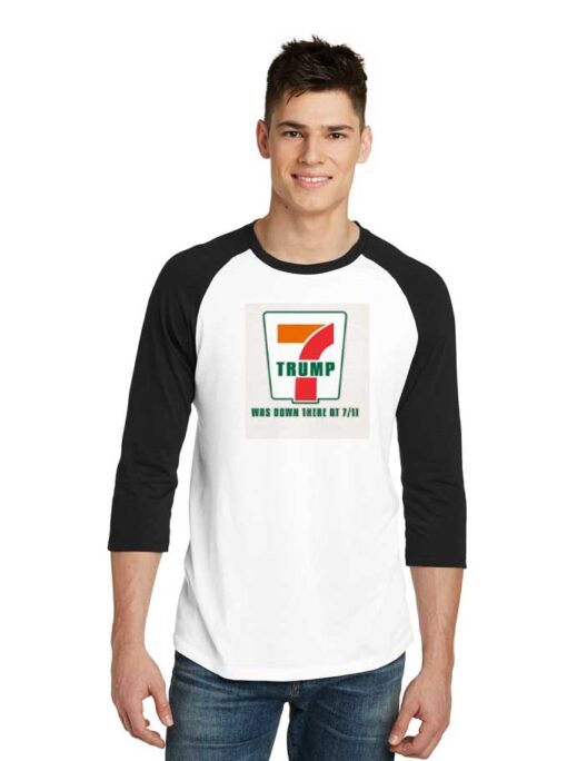 Donald Trump Was Down There At 7 Eleven Parody Raglan Tee