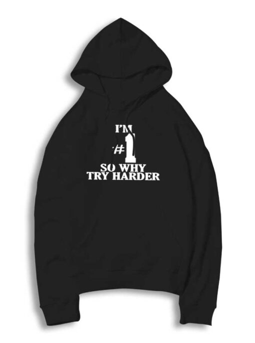 Fatboy Slim I’m No 1 So Why Try Harder Song Hoodie