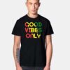 Good Vibes Only Rasta Reggae Flag T Shirt