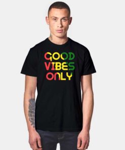 Good Vibes Only Rasta Reggae Flag T Shirt