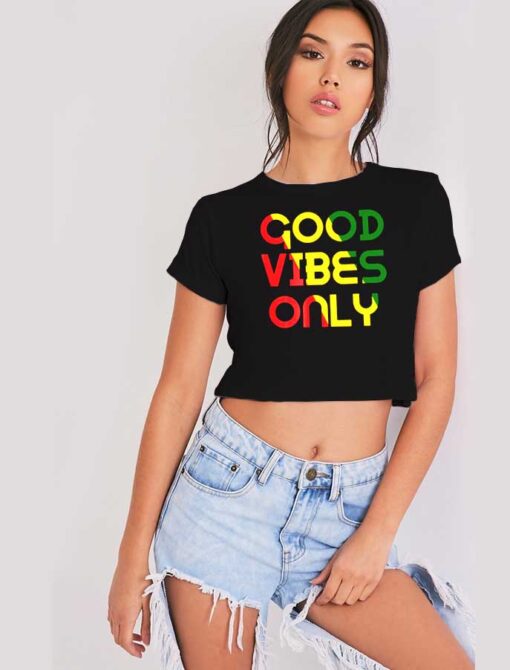 Good Vibes Only Rasta Reggae Flag Crop Top Shirt