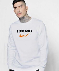 I Just Can't Nike Broken Checklist Sweatshirt