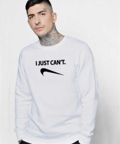 I Just Can't Reverse Nike Logo Sweatshirt