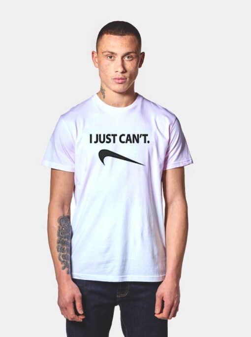 I Just Can't Reverse Nike Logo T Shirt