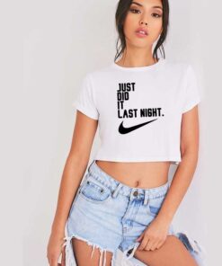 Just Did It Last Night Nike Logo Crop Top Shirt