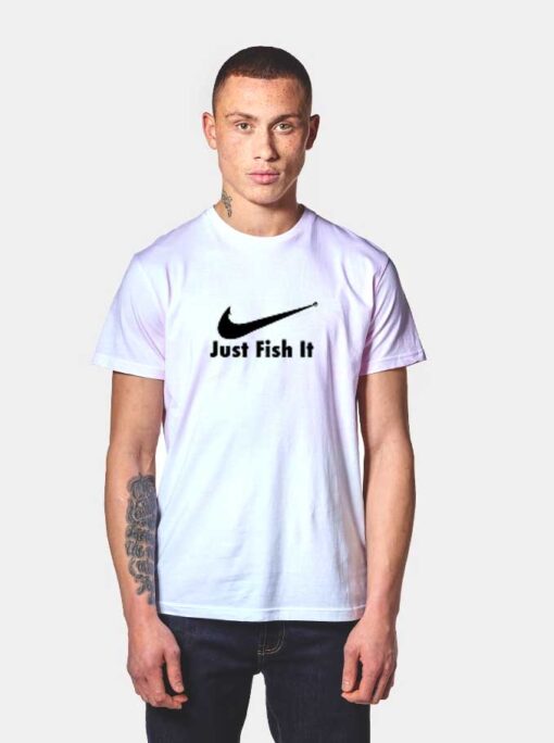 Just Fish It Nike Hook Inspired T Shirt