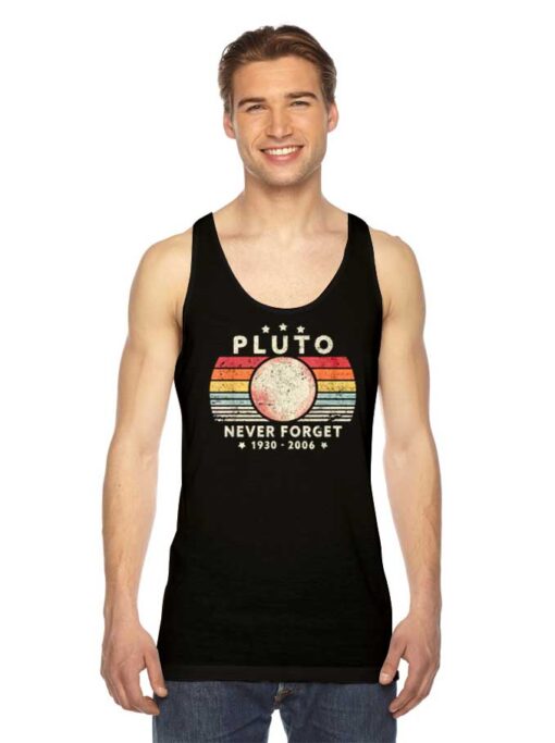 Never Forget Pluto 1930-2006 Planet Tank Top