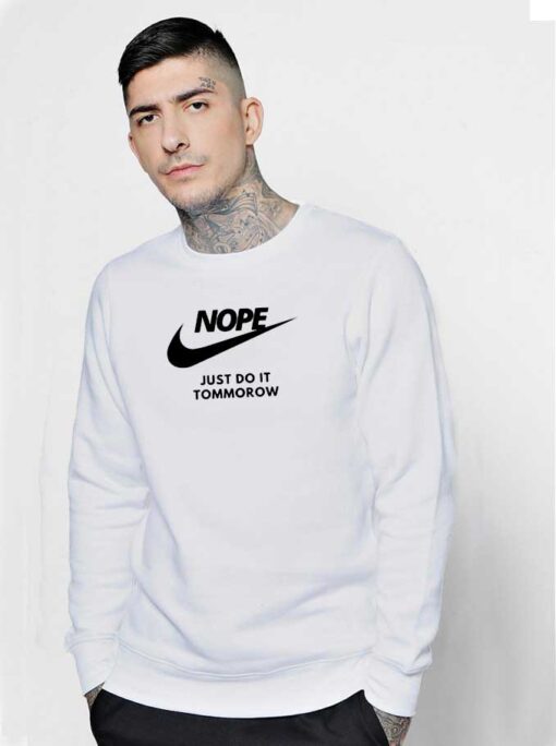 Nike Nope Just Do It Tommorow Logo Sweatshirt